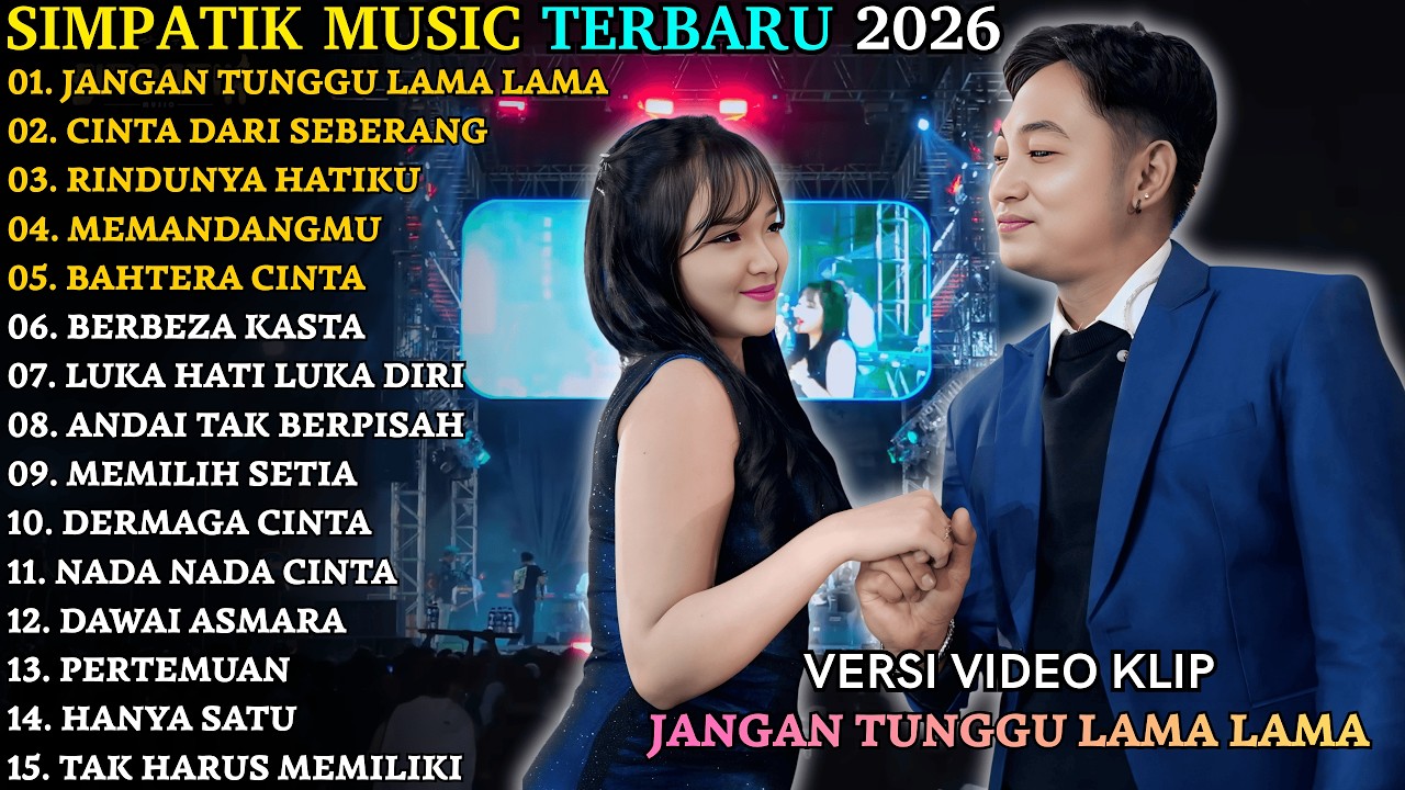 JANGAN TUNGGU LAMA LAMA - CINTA DARI SEBERANG | SIMPATIK TERBARU | SIMPATIK FULL ALBUM TERBARU 2026