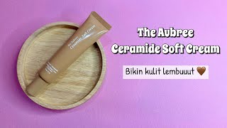 Review The Aubree Ceramide Soft Cream - Oily Skin screenshot 1