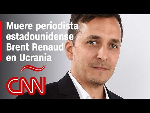 Quién era Brent Renaud, el periodista estadounidense asesinado por fuerzas rusas en Ucrania