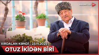 Otuz Ikidən Biri - Xırdalan Kəndi 23.11.2025