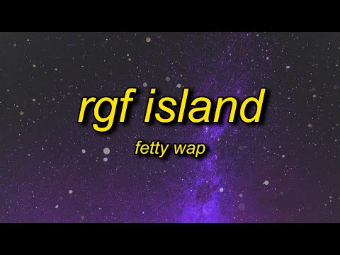 Fetty Wap - RGF Island (Lyrics) | i do this for my squad i do this for my gang