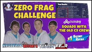 Hysteria | Fortnite - The Zero Frag Challenge - OG Cloud9 Squad w/ Ninja, Fearitself, and VictoryX