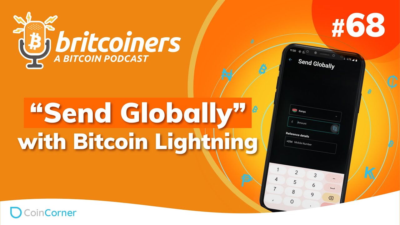 Youtube video thumbnail from episode: "Send Globally" with Bitcoin Lightning | Britcoiners by CoinCorner #68