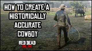 How to Create a Historically Accurate Cowboy in Red Dead Online