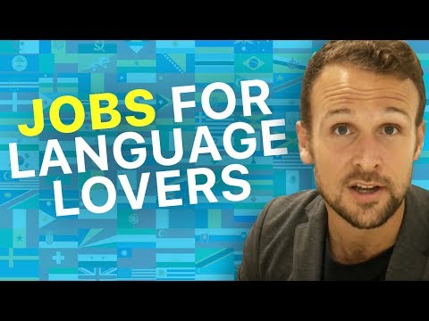 JOBS FOR LANGUAGE LOVERS : HOW TO FIND A JOB THAT USES FOREIGN LANGUAGES ?