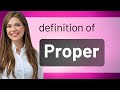 Proper What Is PROPER Meaning Proper What Is PROPER Meaning