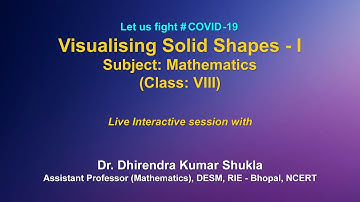Live Interaction on : Visualising Solid Shapes-I Subject : Mathematics (Class : VIII)