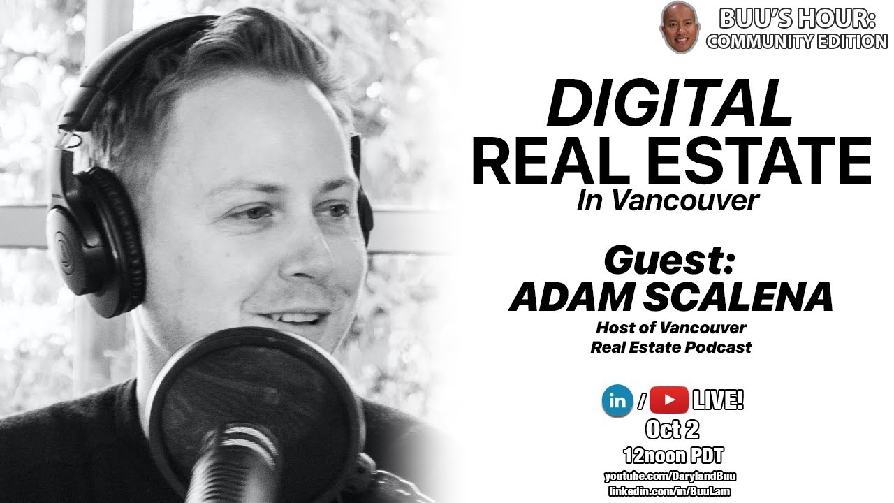 Digital Real Estate in Vancouver w/Adam Scalena - Buu's Hour: Community Edition