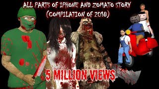 All Part's Of Horror Stories | Iphone Story AND Zomato Food Delivery (COMPILATION OF 2018)