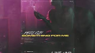 REGI FLIH - Something For Me (Official Audio)