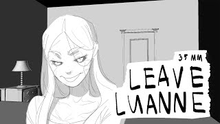 Leave Luanne [35MM Animatic]