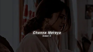 Channa Mereya (Slowed+Reverb) Arijit Singh | îsaac x