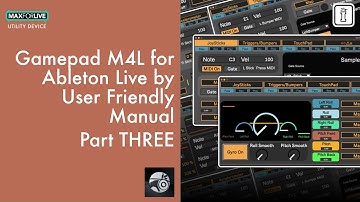 Video Manual Part THREE - Gamepad M4l for Ableton Live by User Friendly