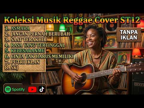 TANPA IKLAN | Top Hits Spotify ST 12 Reggae Cover 2026 Yang Enak Di Dengar Saat Santai Dan Bekerja