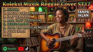Tanpa Iklan  Top Hits Spotify St 12 Reggae Cover 2026 Yang Enak Di Dengar Saat Santai Dan Bekerja