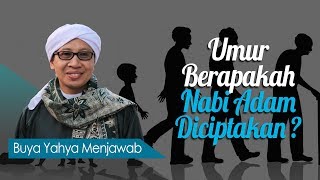 Umur Berapakah Nabi Adam Diciptakan? - Buya Yahya Menjawab