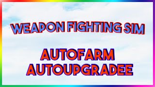 New Weapon Fighting Script Hack Gui Autofarm