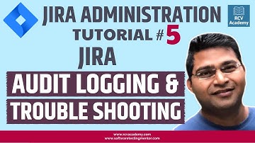 JIRA Administration Tutorial #5-JIRA Audit Logging and Troubleshooting
