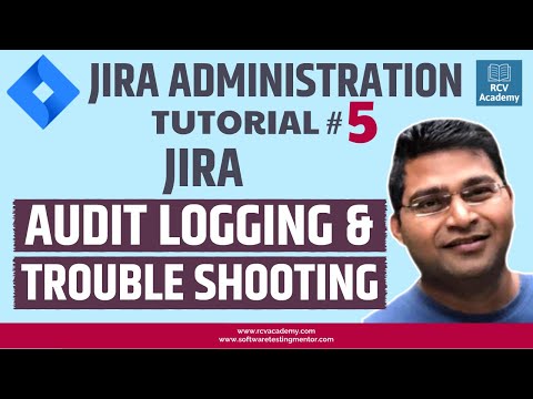 JIRA Administration Tutorial #5-JIRA Audit Logging and Troubleshooting