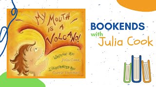 BOOKENDS with Julia Cook: My Mouth is a Volcano