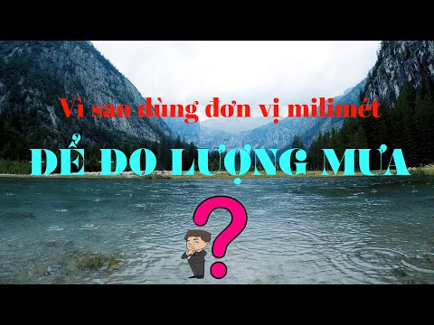 Video: Mưa milimet là gì?