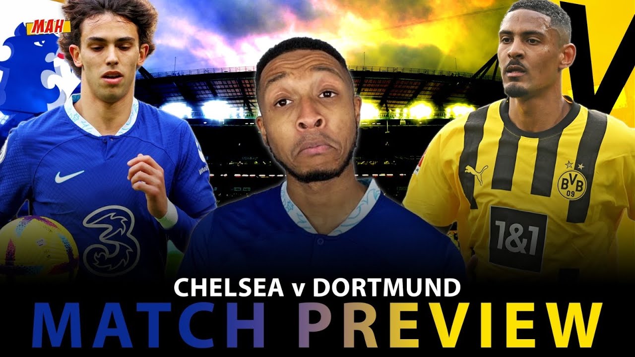 THE BIGGEST GAME OF THE SEASON! POTTER’S REDEMPTION ARC MUST START HERE! CHELSEA VS DORTMUND PREVIEW