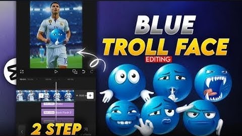 Trending Blue Emoji Troll Face Video Editing In Capcut | Capcut Troll Face Edit | Complete Tutorial