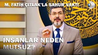 İnsanlar Neden Mutsuz? - M Fatih Çıtlakla Sahur Vakti