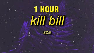 [1 HOUR] SZA - Kill Bill (sped up) Lyrics | i might kill my ex