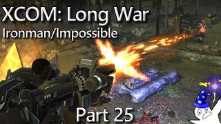Ironman Impossible XCOM Long War! The Best Game, Strategy or Otherwise. Part 25 -- 8/10/26 VOD