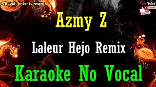 Azmy Z - Laleur Hejo Karaoke || BEntertainment