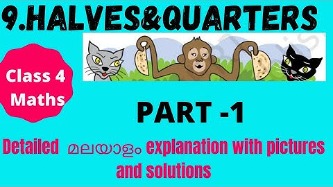 Class 4 maths chapter 9 halves & quarters malayalam  explanation  with pictures & ncert solutions