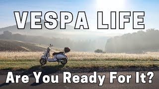 The Vespa Life: Are You Ready For It? by Scooter in the Sticks 5,908 views 7 months ago 19 minutes