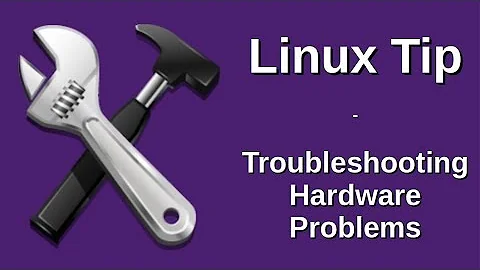 Linux Tip | Troubleshooting Hardware Problems