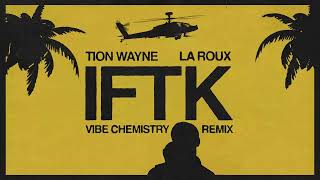 Tion Wayne - IFTK (Feat. La Roux) (Vibe Chemistry Remix) Resimi