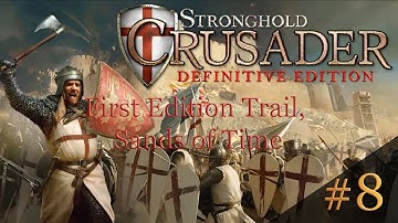Stronghold Crusader: Definitive Edition - First Edition Trail, Mission 8: Sands of Time