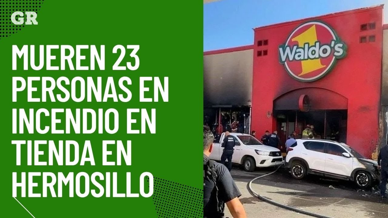 Mueren 23 personas en incendio en tienda en Hermosillo