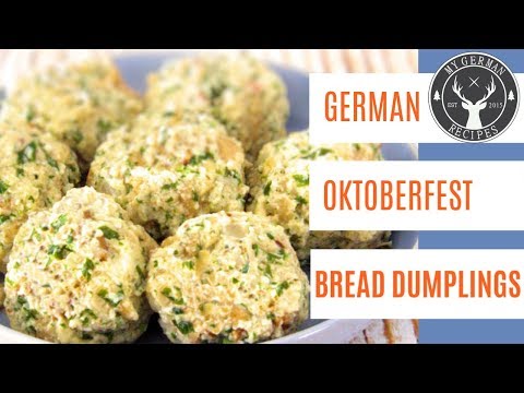 Oktoberfest German Bread Dumplings, Bavarian Knödel ✪ MyGerman.Recipes