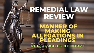 RULE 8  MANNER OF MAKING ALLEGATIONS IN PLEADINGS | REMEDIAL LAW REVIEW