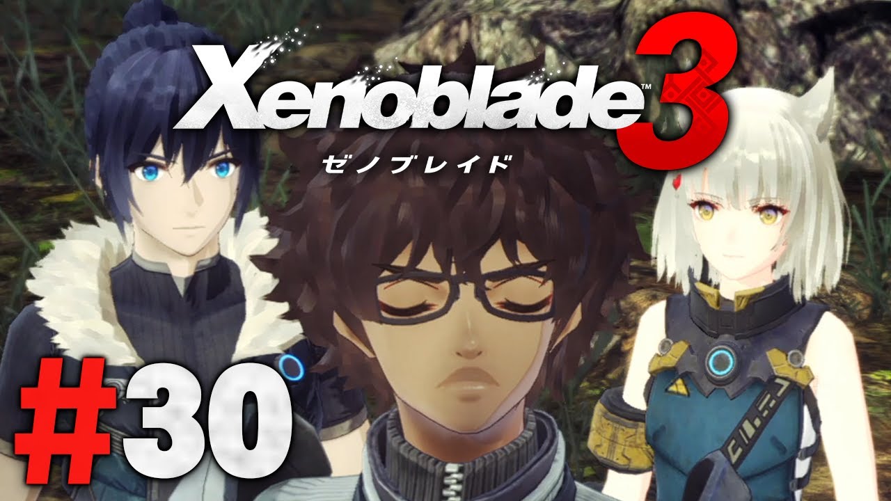 僕がここにいる理由『ゼノブレイド3』を実況プレイpart30【Xenoblade3】
