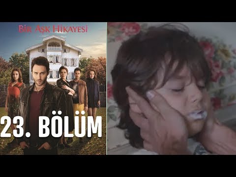 Bir Aşk Hikayesi 23. Bölüm