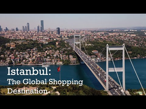 Istanbul: The Global Shopping Destination - Global Retail TV Documentary