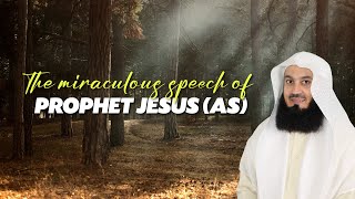 The Miraculous Speech Of Prophet Jesus | Mufti Menk