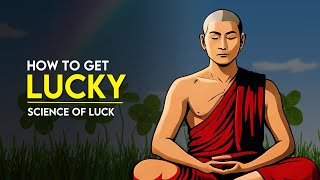 How to Get Lucky | The Science of Luck | Life Changing Motivational Story by Gautam Buddha