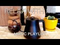 [Music Playlist] Relax with Me | Coffee Break | Positive Mood