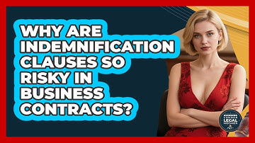 Why Are Indemnification Clauses So Risky In Business Contracts? - Avoiding Common Legal Mistakes