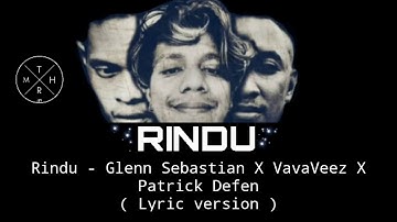 Rindu - Glenn Sebastian X VavaVeez X Patrick Defence ( Lyric version )