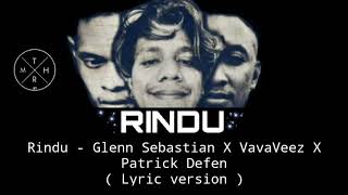 Rindu - Glenn Sebastian X VavaVeez X Patrick Defence ( Lyric version )