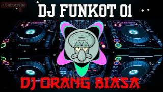 DJ ORANG BIASA || VIRAL TIKTOK || DJ FUNKOT 01 ▶️