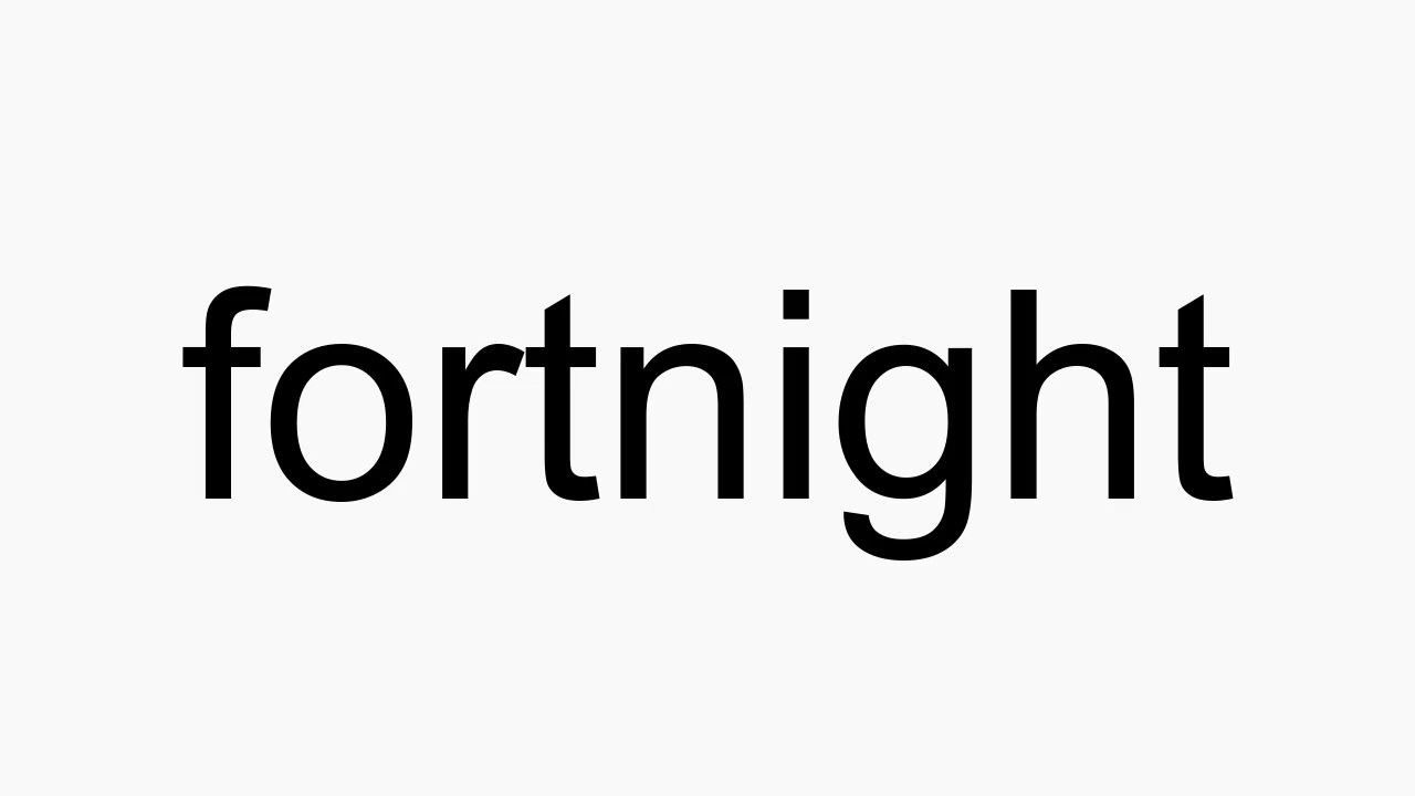 How to pronounce fortnight